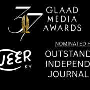 Graphic announcing Queer Kentucky’s nomination for the GLAAD Media Award for Outstanding Independent Journalism, recognizing LGBTQ journalism in Kentucky.